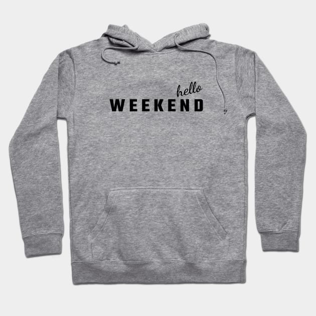 Hello weekend Hoodie by santhiyou